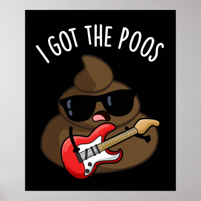 Affiche J'Ai Le Poos Funny Poop Blues Pun (Devant)