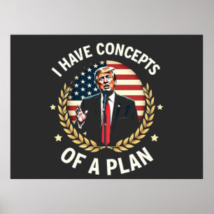 Affiche J'Ai Les Concepts D'Un Plan Trump Débat Élection