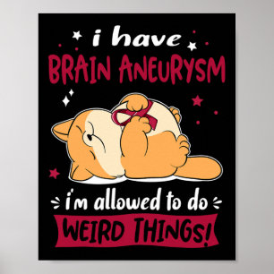 Affiche J'ai l'neurysme cérébral je suis autorisé à faire