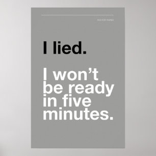 AFFICHE J'AI MENTI ! JE NE SERAI PAS PRÊT DANS CINQ MINUTE