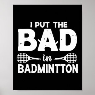 Affiche J'Ai Mis Bad In Badminton - Badminton Player Shut