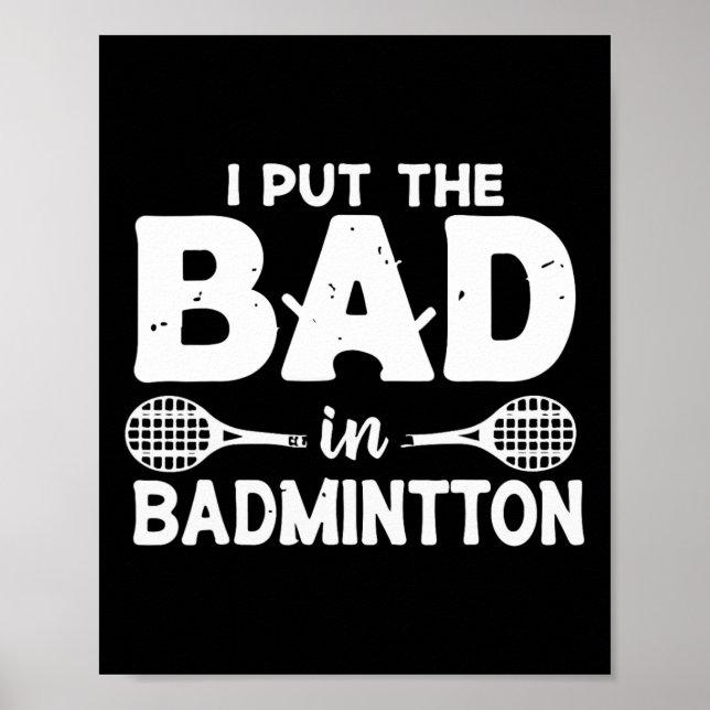 Affiche J'Ai Mis Bad In Badminton - Badminton Player Shut (Devant)