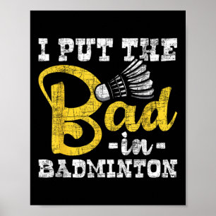 Affiche J'Ai Mis Bad In Badminton - Navette Birdie Sports
