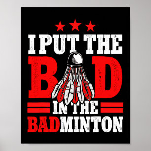 Affiche J'Ai Mis Le Mal Dans La Navette Du Joueur Badminto