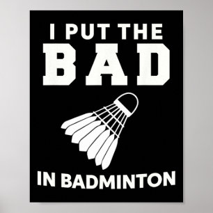 Affiche J'Ai Mis Le Mauvais Dans Badminton 3