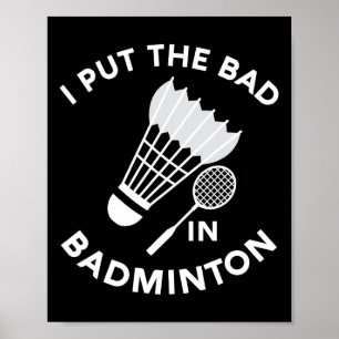 Affiche J'Ai Mis Le Mauvais Dans Le Volant de badminton Bi