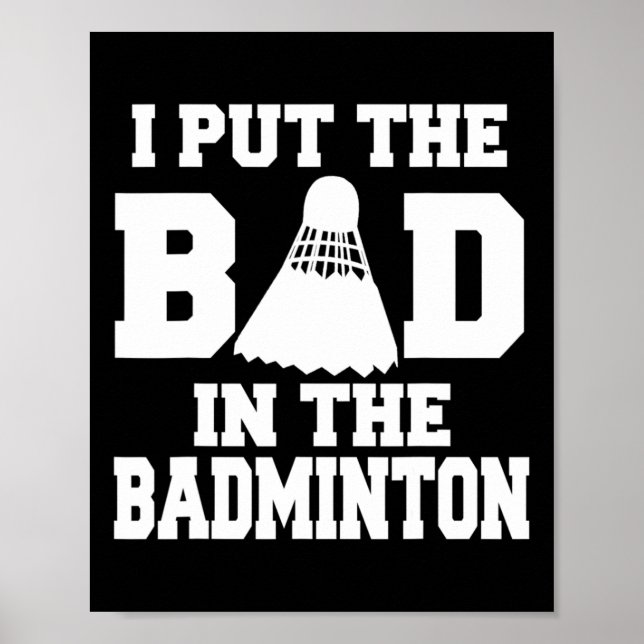 Affiche J'Ai Mis Les Mauvais Dans Badminton Funny Badminto (Devant)
