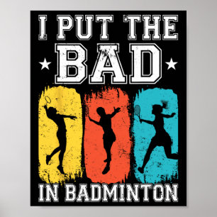 Affiche J'Ai Mis Les Mauvais Dans Badminton I Shuttle I Ba