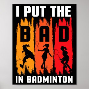 Affiche J'Ai Mis Les Mauvais Dans Badminton I Shuttle I Ba