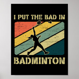 Affiche J'Ai Mis Les Mauvais Dans Badminton Team Badminton