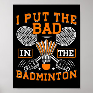Affiche J'Ai Mis Les Mauvais Dans Le Badminton Funny Badmi