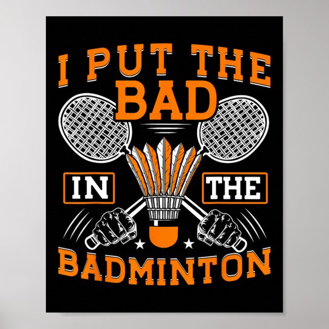Affiche J'Ai Mis Les Mauvais Dans Le Badminton Funny Badmi (Devant)