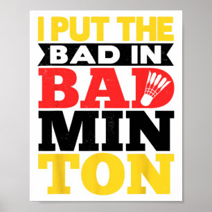 Affiche J'Ai Mis Les Mauvais Dans Le Volant de badminton B