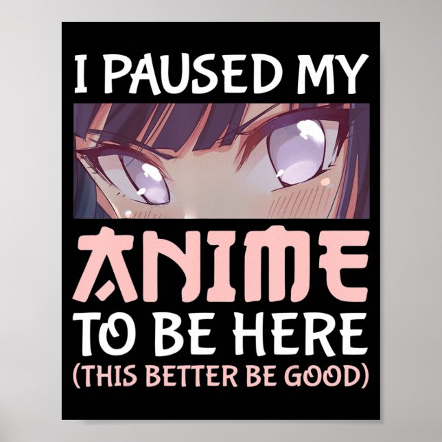 Affiche J'ai mis mon Anime en pause pour être ici. (Devant)