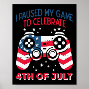 Affiche J'ai mis mon jeu en pause Célébrer le 4 juillet Ga
