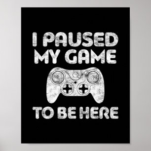 Affiche J'ai mis mon jeu en pause pour être là T-shirt Vid