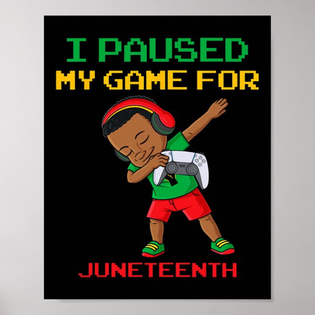 Affiche J'ai mis mon jeu en pause pour Juneteenth Dabbing  (Devant)