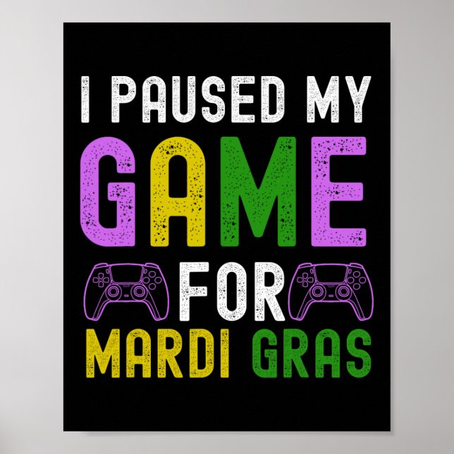 Affiche J'ai mis mon jeu en pause pour Mardi Gras Jeu vidé (Devant)