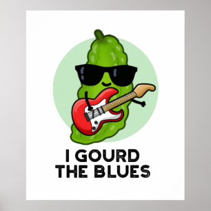 Affiche J'Ai Obtenu Le Blues Drôle Veggie Pun
