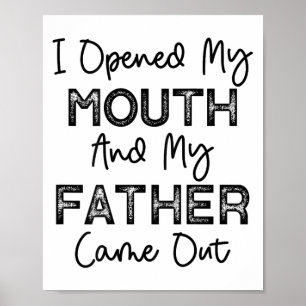 Affiche J'Ai Ouvert Ma Bouche Et Mon Père Est Sorti De La 