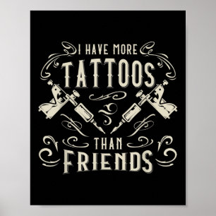 Affiche J'Ai Plus De Tatouages Que De Tatouages D'Amis