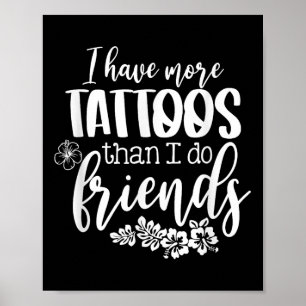 Affiche J'Ai Plus De Tatouages Que Je Ne Le Fais Amis Tato