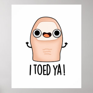 Affiche J'Ai Pris Ya Funny Big Toe Pun