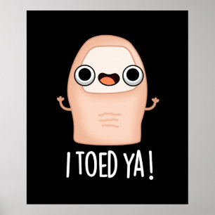 Affiche J'Ai Pris Ya Funny Big Toe Pun