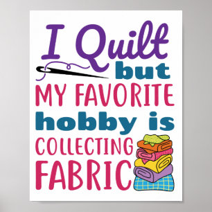 Affiche J'Ai Quilt Mais Mon Hobby Préféré Est De Collecter