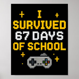 Affiche J'ai survécu 67 jours d'école Drôle Gamer Étudiant