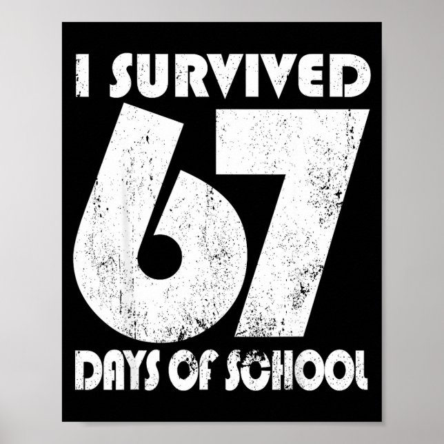Affiche J'ai survécu 67 jours d'école drôle mème 67 Enseig (Devant)