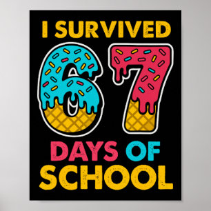 Affiche J'ai survécu 67 jours d'école Ice Cream Drip Six S