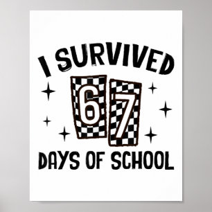 Affiche J'ai survécu 67 jours d'école Six Sept Meme Enseig