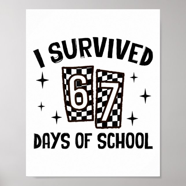 Affiche J'ai survécu 67 jours d'école Six Sept Meme Enseig (Devant)