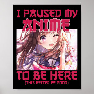 Affiche J'Ai Suspendu Mon Anime D'Être Ici Otaku Anime Jap