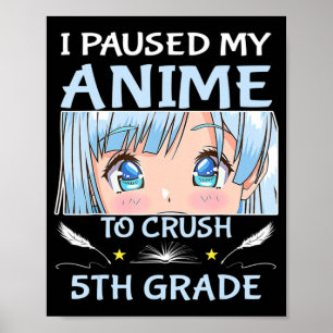 Affiche J'Ai Suspendu Mon Anime Pour Écraser La 5E Année G
