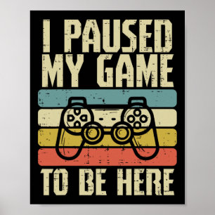 Affiche J'Ai Suspendu Mon Jeu À Être Ici Contrôleur De Jeu