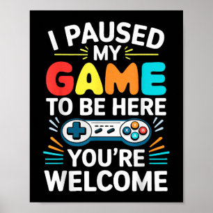Affiche J'Ai Suspendu Mon Jeu Pour Être Ici Chemise Hommes