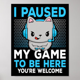 Affiche J'Ai Suspendu Mon Jeu Pour Être Ici Jeu Vidéo Drôl