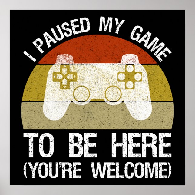 Affiche J'ai suspendu mon jeu pour être ici (vous êtes les (Devant)