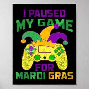 Affiche J'Ai Suspendu Mon Jeu Pour Mardi Gras Controller V
