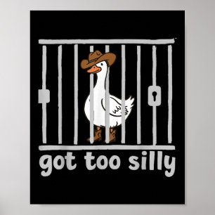 Affiche J'Ai Trop Silly Drôle Oie Humour Mème Animal Cowgi