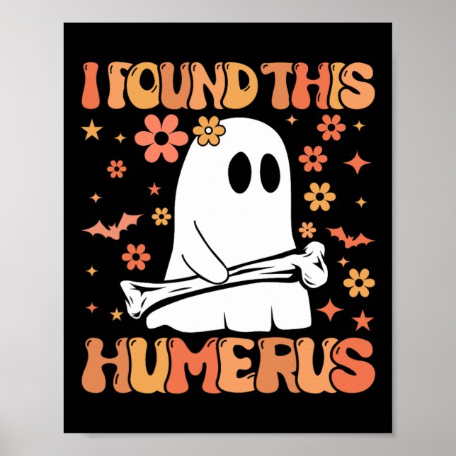 Affiche J'Ai Trouvé Ce Humerus Fun Ghost Saison Éffrayante (Devant)