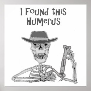 Affiche J'ai trouvé ce Humerus Skeleton et Bone Cartoon