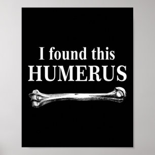 Affiche J'Ai Trouvé Cet Humerus Funny Bones Anatomie