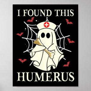 Affiche J'Ai Trouvé Cet Humerus Ghost Nurse Drôle Hallowee