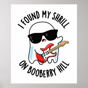Affiche J'Ai Trouvé Mon Shrill Sur Booberry Hill Funny Gho