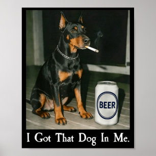 Affiche J'ai un chien Doberman qui fume de la bière