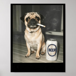 Affiche J'ai un chien Pug qui fume de la bière