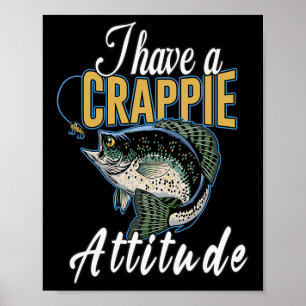 Affiche J'Ai Une Attitude De Crappie Pêche